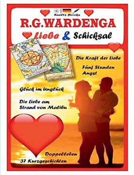 Die Liebe am Strand von Malibu - LIEBE & SCHICKSAL - 37 Geschichten: ... aus der R.G.WARDENGA Buchreihe (German Edition)