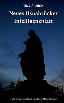 Neues Osnabr?cker Intelligenzblatt: Ein Krimi aus Osnabr?ck zum Justus M?ser Jubil?um (German Edition)