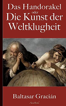 Gracion: Das Handorakel, oder Die Kunst der Weltklugheit (German Edition) Gracion: Das Handorakel, oder Die Kunst der Weltklugheit (German Edition)