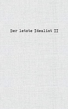 Der Letzte Idealist Ii (German Edition)
