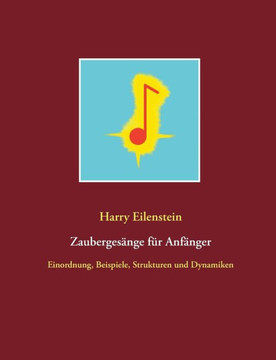 Zauberges?nge F?r Anf?nger: Einordnung, Beispiele, Strukturen Und Dynamiken (German Edition)