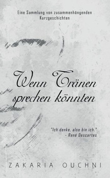 Wenn Tr?nen Sprechen K?nnten (German Edition)