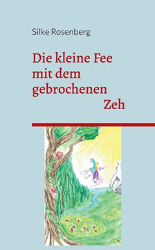 Die Kleine Fee Mit Dem Gebrochenen Zeh (German Edition)