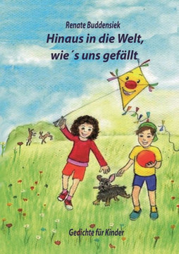 Hinaus In Die Welt, Wie`S Uns Gef?llt: Gedichte F?r Kinder (German Edition)
