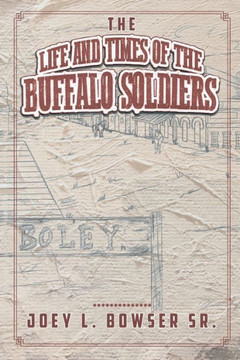 The Life And Times Of The Buffalo Soldiers
