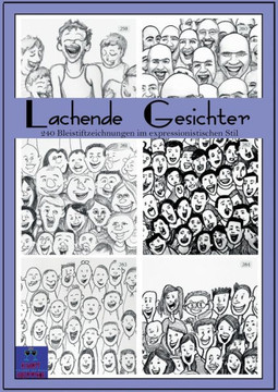 Lachende Gesichter: 240 Bleistiftzeichnungen Im Expressionistischen Stil (German Edition)