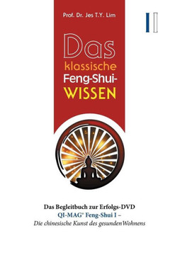 Das Klassische Feng-Shui-Wissen I: Qi-Mag(R) Feng-Shui I: Die Chinesische Kunst Des Gesunden Wohnens (German Edition)