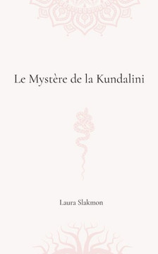 Le Myst?re De La Kundalini (French Edition)
