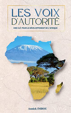 Les voix d'autorit?: une cl? pour le d?veloppement de l'Afrique (French Edition)
