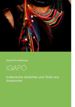 Igap?: Indianische Gedichte Und Texte Aus Amazonien (German Edition)
