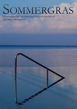 Sommergras 137: Vierteljahreszeitschrift Der Deutschen Haiku Gesellschaft (German Edition)