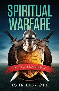 Spiritual Warfare: Basic Training Spiritual Warfare: Basic Training