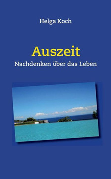 Auszeit: Nachdenken ?ber Das Leben (German Edition)