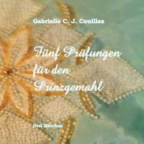 F?nf Pr?fungen F?r Den Prinzgemahl: Drei M?rchen (German Edition)