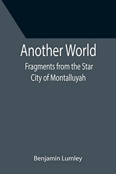Another World : Fragments From The Star City Of Montalluyah
