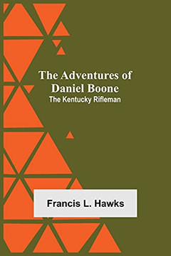 The Adventures Of Daniel Boone: The Kentucky Rifleman