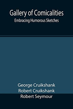 Gallery Of Comicalities; Embracing Humorous Sketches