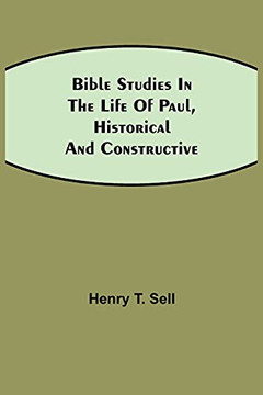 Bible Studies In The Life Of Paul, Historical And Constructive