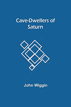 Cave-Dwellers Of Saturn