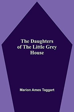 The Daughters Of The Little Grey House