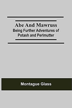 Abe And Mawruss: Being Further Adventures Of Potash And Perlmutter