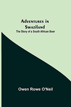 Adventures In Swaziland: The Story Of A South African Boer