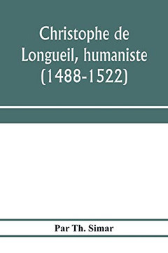 Christophe de Longueil, humaniste (1488-1522)