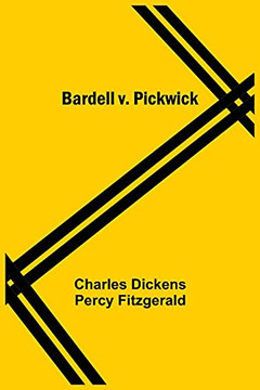 Bardell V. Pickwick Bardell V. Pickwick