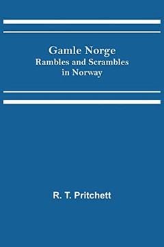 Gamle Norge : Rambles And Scrambles In Norway