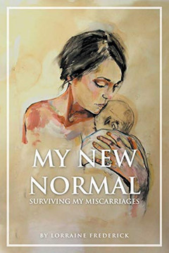 My New Normal: Surviving My Miscarriages - Paperback