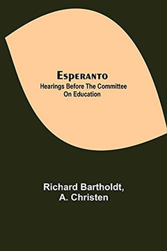 Esperanto: Hearings Before The Committee On Education