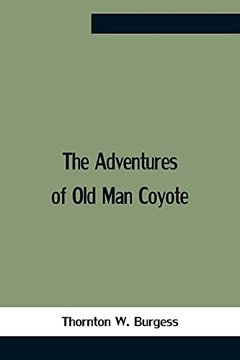 The Adventures Of Old Man Coyote The Adventures Of Old Man Coyote