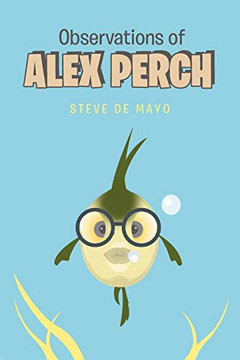 Observations Of Alex Perch