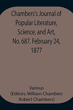 Chambers's Journal Of Popular Literature, Science, And Art, No. 687. February 24, 1877.