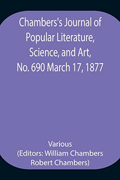 Chambers's Journal Of Popular Literature, Science, And Art, No. 690 March 17, 1877