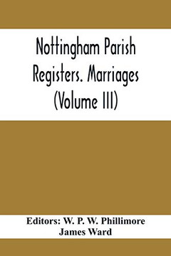 Nottingham Parish Registers. Marriages (Volume Iii)