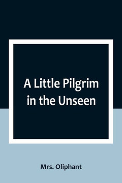 A Little Pilgrim In The Unseen - 9789357092692