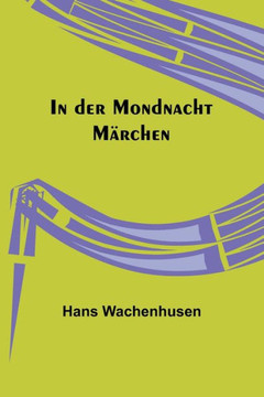 In der Mondnacht: M?rchen (German Edition) In der Mondnacht: M?rchen (German Edition)