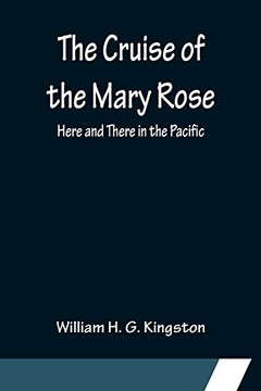 The Cruise Of The Mary Rose; Here And There In The Pacific
