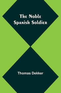 The Noble Spanish Soldier - 9789356907546