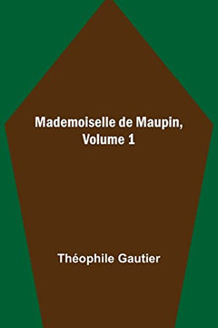 Mademoiselle de Maupin, Volume 1