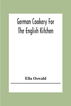German Cookery For The English Kitchen German Cookery For The English Kitchen