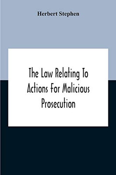 The Law Relating To Actions For Malicious Prosecution - Paperback