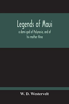 Legends Of Maui - A Demi-God Of Polynesia, And Of His Mother Hina