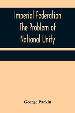 Imperial Federation The Problem Of National Unity