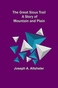 The Great Sioux Trail: A Story Of Mountain And Plain - 9789356316294