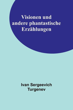 Visionen Und Andere Phantastische Erz?hlungen (German Edition) - 9789356902640