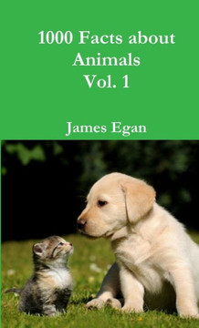 1000 Facts About Animals Vol. 1