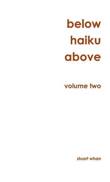 Below Haiku Above Volume Two