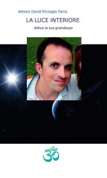 La Luce Interiore - Attiva La Tua Grandezza (Italian Edition)
